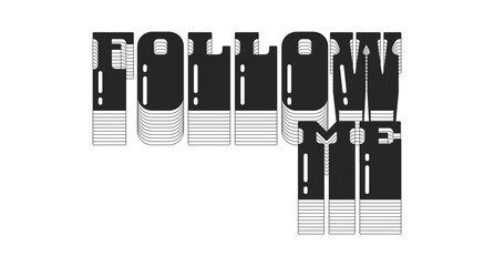 Follow me bold black viral internet button typography. Promote yourself. Asking to watch vlog. Channel membership. Monochrome 80s synthwave buzz word with layered shadow. Pop culture. Danfo font used