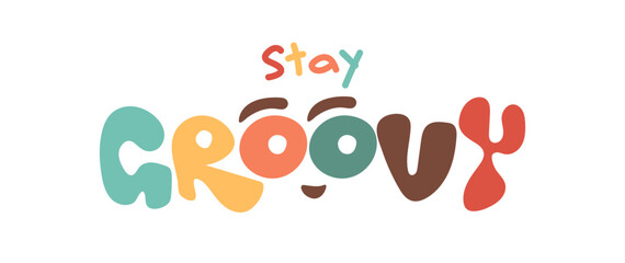 Retro Stay Groovyprint. Vintage hippie typography with colorful letters and 70s aesthetic vibe. Perfect for t-shirt design, posters, stickers, social media graphics, and retro-inspired projects