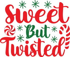 Fototapeta premium Sweet but Twisted Funny Christmas T-Shirt Design | Cute Holiday Quote Tee for Santa Squad, Candy Lovers, and Family | Festive Holiday Gift