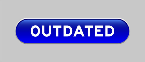 Blue color capsule shape button with word outdated on gray background