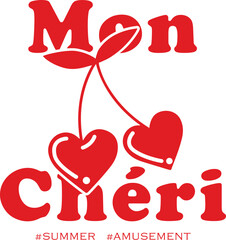 Mon cheri, my darling in French. Beautiful quote typography and cherry drawing. Vector illustration design