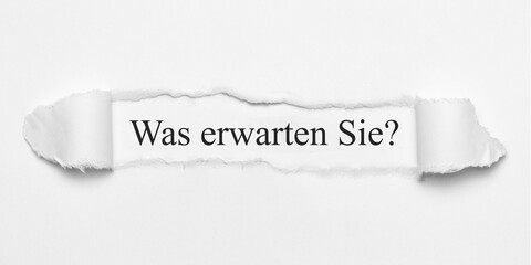Was erwarten Sie?	
