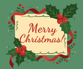 Vector Christmas greeting card with berries, leaves, ribbons, branches, and the inscription Merry Christmas. Use for winter gift wrapping, cards, merchandise, and souvenirs
