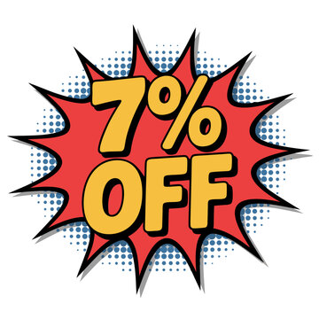 Comic book style burst with 7% off text in dynamic retro design indicating a limited time bargain promotion for consumer marketing