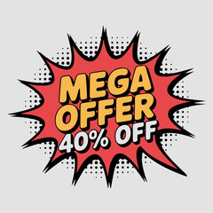 Dynamic mega offer promotion with 40 percent discount within red and yellow comic explosion on a light background for advertising and sales