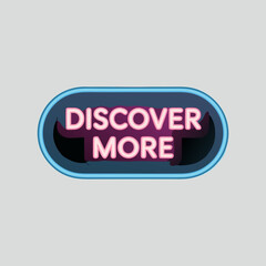 Modern Neon Discover More Button Graphic Design on Gray Background with Stylish Typography and Abstract Shape to Attract Attention