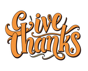Give Thanks calligraphy lettering, rustic holiday design isolated on white background