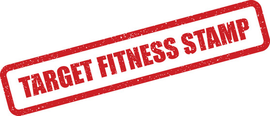Grungy red rectangular stamp illustration featuring the words Target Fitness Stamp, indicating official endorsement or confirmation within the health and wellness sector