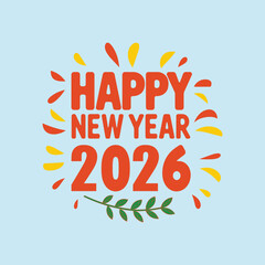 Happy New Year 2026 Typography Design with Festive Elements on Blue Background