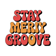 Stay Merry Groove Typography