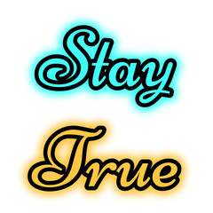 Obraz premium Stay True Typography in Black Cursive Letters with Cyan and Yellow Glow for Authenticity-Themed Branding, Inspirational Graphics, Social Media Campaigns, and Commercial Visual Identity Projects