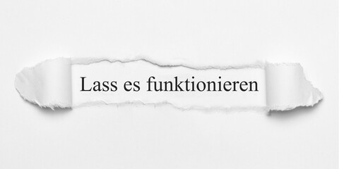 Lass es funktionieren	
