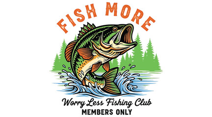 Fototapeta premium Vector art of a vibrant illustration showcases a largemouth bass leaping from the water, surrounded by the words fish more above and worry less fishing club members only below