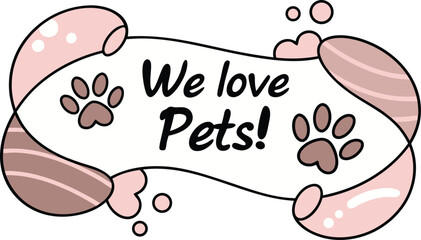 Charming 'We Love Pets' banner with paw prints for vet clinics, pet stores, adoption events, and heartfelt animal welfare campaigns