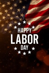 Happy Labor Day Text with Distressed American Flag Background and Dark, Dramatic Lighting