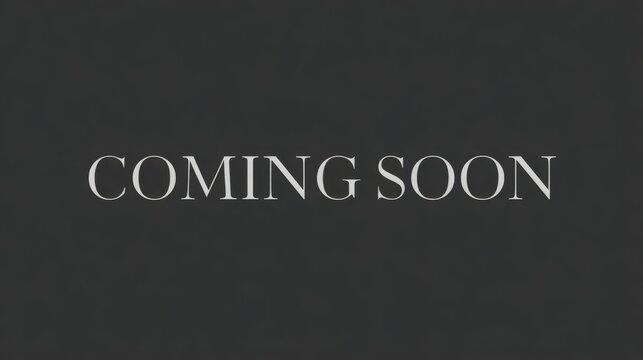 COMING SOON elegant serif text on dark background with minimalist classic design and high contrast