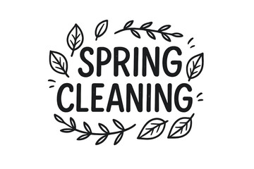 Spring cleaning hand drawn lettering. Vector typography quote with leaves. Modern calligraphy phrase for seasonal design. Cute cartoon illustration isolated on transparent background.