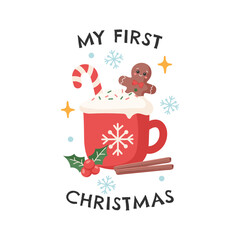 My first Christmas with hot drink. Design for t-shirt, postcard, sticker, invitation, print, poster. Vector illustration.