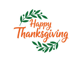 Thanksgiving calligraphy design featuring illustrated green leaves on a white backdrop, vector typography.
