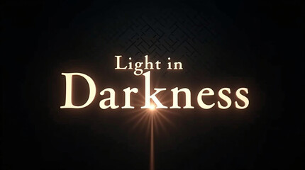 In a world of shadows, the phrase light in darkness shines brightly against a black background, symbolizing hope, resilience, and the enduring power of positivity in challenging times