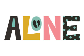 Bold Text Design of the Word Alone with Broken Heart.