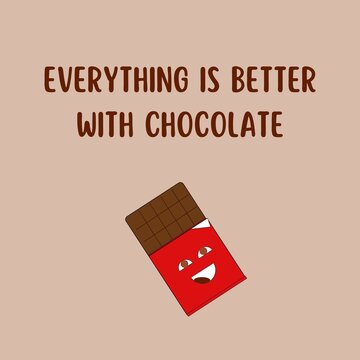 Versi&oacute;n divertida con una barra de chocolate sonriente junto a la frase &ldquo;Everything is better with chocolate&rdquo;. Perfecta para dise&ntilde;os de comida o marcas dulces.