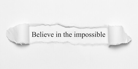 Believe in the impossible	
