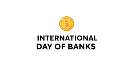 International Day of Banks,  Symbol of Global Trust, Stability, and Financial Progress