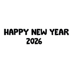 Happy new year 2026 celebrate the upcoming year with this simple design