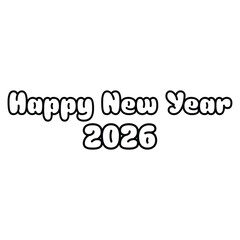 Happy new year 2026 text, a bold and outlined design for the new year celebration