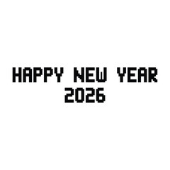 Happy new year 2026 message in pixel font for the upcoming celebration
