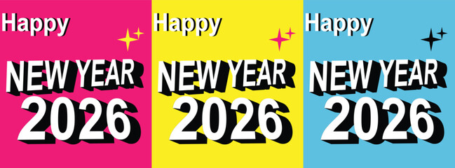 Happy New Year 2026 pop art poster set with colorful backgrounds. Bold typography and sparkle stars in modern retro style for festive greeting designs, banners, and celebration layouts.