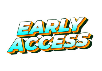 A vibrant graphic text design featuring the words Early Access in a bold, 3D style with a gradient