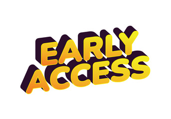 3D text design featuring the words Early Access in bold, vibrant colors of yellow and orange