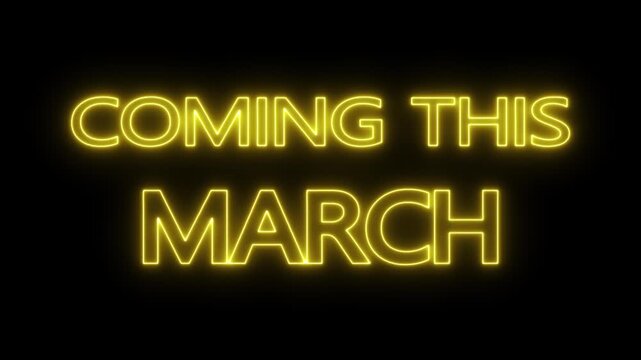 Animated glowing flickering neon inscription coming this march. neon text flying into screen - coming this march. neon text animation - Coming This march