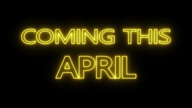 Animated glowing flickering neon inscription coming this April. neon text flying into screen - coming this april. neon text animation - Coming This april