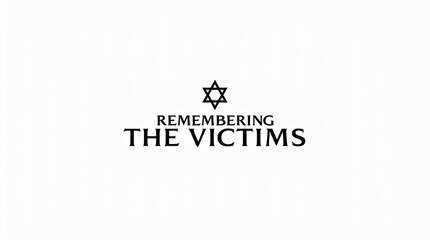 Fototapeta premium A somber reflection on history a clean white background features a star of david above the words remembering the victims, a powerful message of remembrance and respect, isolated on white background