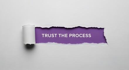 Inspiring motivation to trust the process for business success and personal growth featuring a stylish torn paper revealing a powerful message of perseverance