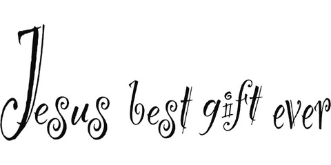 Jesus best gift ever typography, cozy winter text design, lettering isolated on transparent background