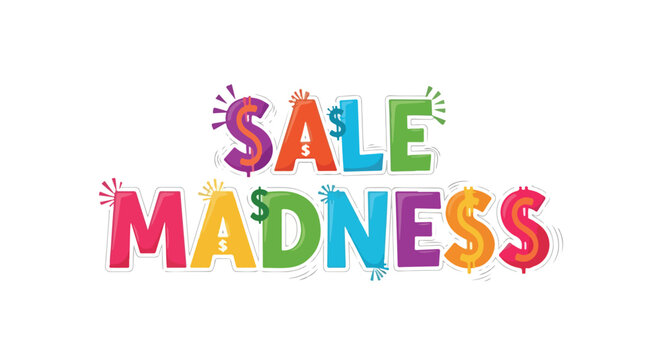 Vibrant and playful sale madness promotional design with dollar signs and colorful lettering to emphasize bargain hunting excitement
