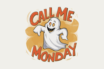 Spooky ghost says call me monday with fun halloween themed design