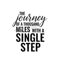 Inspirational Quote - The Journey of a Thousand Miles.