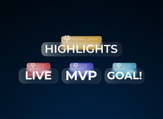 Glassmorphism football highlights and notification button pack. Modern ui set with live, goal, and mvp badge. Clean minimal futuristic design template for soccer broadcast, interface sport application