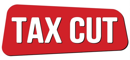 TAX CUT text on red trapeze stamp sign.