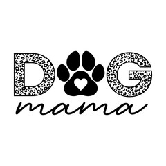 Dog mama with heart dog paw svg cut file. Isolated vector illustration.