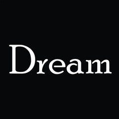Dream Word on Black Background