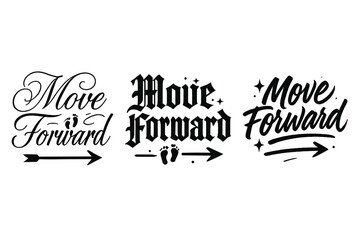 Obraz premium Lettering Trio Art. Move Forward. Create a calligraphy lettering illustration of the phrase: Move Forward.