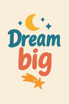 Motivational typography illustration with dream big concept and stars