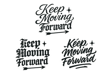 Keep Moving Forward. Keep Moving Forward. Create a calligraphy lettering illustration of the phrase: Keep