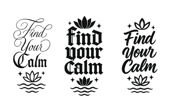 Find Your Calm. Find Your Calm. Create a calligraphy lettering illustration of the phrase: Find Your Calm.